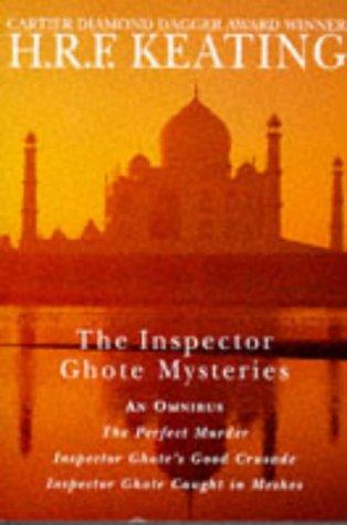 Cover of THE INSPECTOR GHOTE MYSTERIES - An Omnibus: Book (1) One: The Perfect Murder; Book (2) Two: Inspector Ghote's Good Crusade; Book (3) Three
