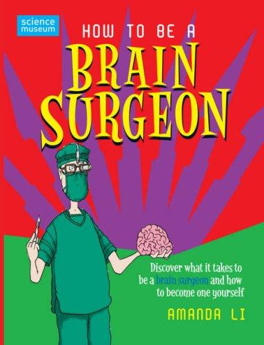 Cover of How to Be a Brain Surgeon (How to Be)
