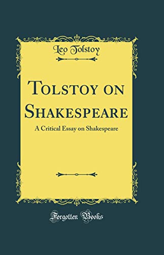 Cover of Tolstoy on Shakespeare: A Critical Essay on Shakespeare