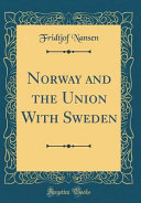 Cover of Norway and the Union With Sweden