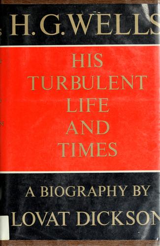 Cover of H. G. Wells; his turbulent life and times