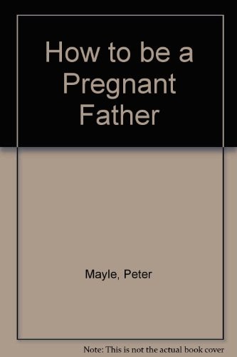 Cover of How to be a Pregnant Father