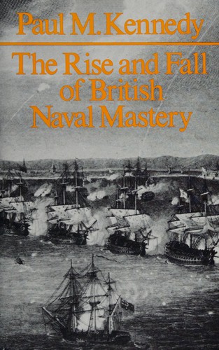 Cover of The rise and fall of British naval mastery