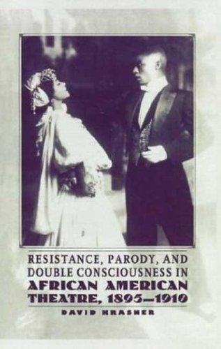 Cover of Resistance, parody, and double consciousness in African American theatre, 1895-1910