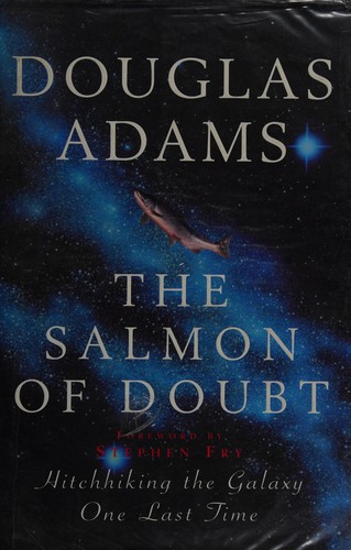 Cover of The Salmon Of Doubt: Hitchhiking The Galaxy One Last Time