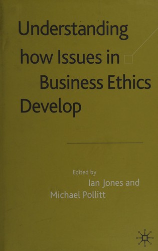 Cover of Understanding how issues in business ethics develop