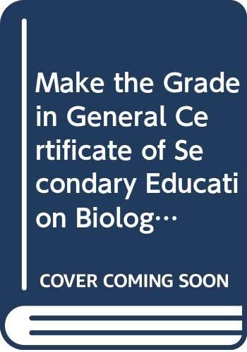 Cover of Make the Grade in General Certificate of Secondary Education Biology
