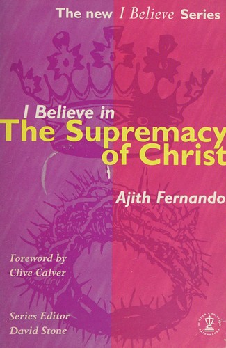 Cover of I believe in the supremacy of Christ