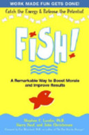 Cover of Fish!: A Remarkable Way to Boost Morale and Improve Results