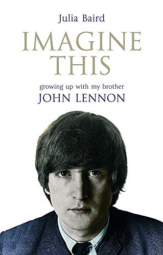 Cover of Imagine This: Growing Up with My Brother John Lennon