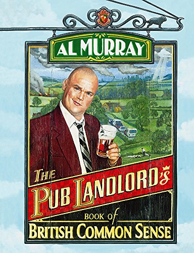 Cover of Al Murray: The Pub Landlord's Book of British Common Sense