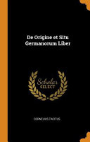 Cover of De Origine Et Situ Germanorum Liber