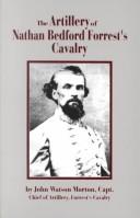Cover of The artillery of Nathan Bedford Forrest's cavalry