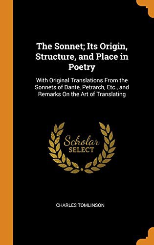 Cover of The Sonnet; Its Origin, Structure, and Place in Poetry