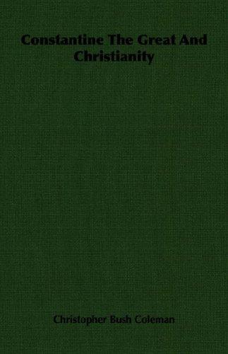 Cover of Constantine the Great and Christianity, three phases