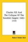 Cover of Charles XII and the Collapse of the Swedish Empire 1682-1719