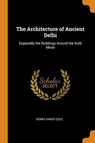 Cover of The Architecture of Ancient Delhi