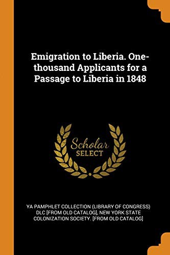 Cover of Emigration to Liberia. One-thousand Applicants for a Passage to Liberia in 1848