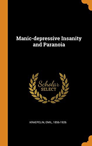 Cover of Manic-Depressive Insanity and Paranoia