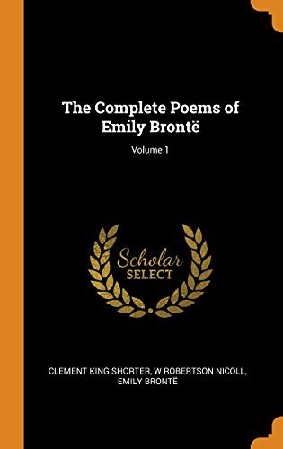 Cover of The Complete Poems of Emily Brontë; Volume 1
