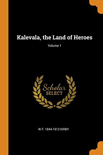 Cover of Kalevala, the Land of Heroes; Volume 1