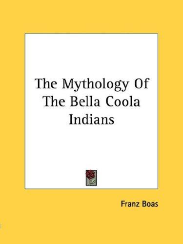 Cover of The mythology of the Bella Coola Indian