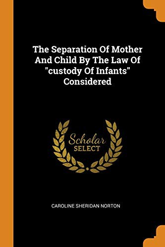 Cover of Separation of Mother and Child by the Law of Custody of Infants Considered