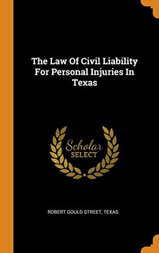 Cover of The Law Of Civil Liability For Personal Injuries In Texas