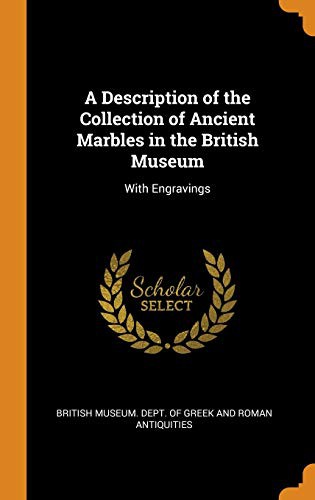 Cover of A Description of the Collection of Ancient Marbles in the British Museum
