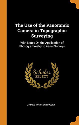 Cover of The Use of the Panoramic Camera in Topographic Surveying