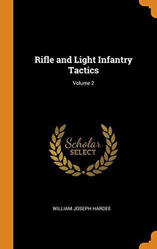 Cover of Rifle and Light Infantry Tactics; Volume 2