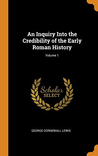 Cover of An Inquiry Into the Credibility of the Early Roman History; Volume 1