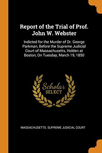 Cover of Report of the Trial of Prof. John W. Webster