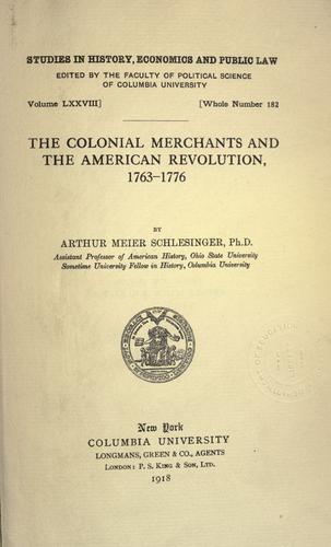 Cover of The colonial merchants and the American revolution, 1763-1776