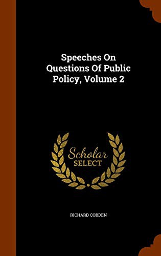 Cover of Speeches On Questions Of Public Policy, Volume 2
