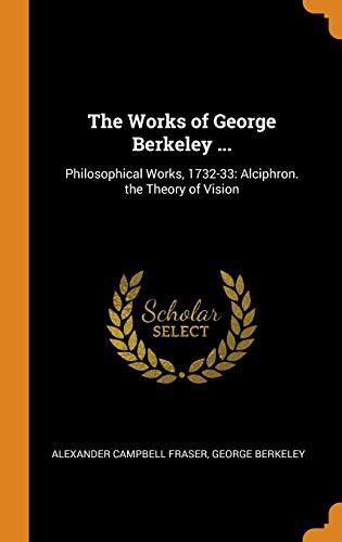 Cover of The Works of George Berkeley ... : Philosophical Works, 1732-33
