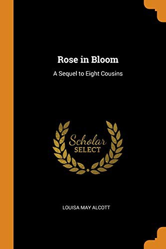 Cover of Rose in Bloom A Sequel to Eight Cousins