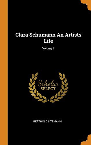 Cover of Clara Schumann an Artists Life; Volume II