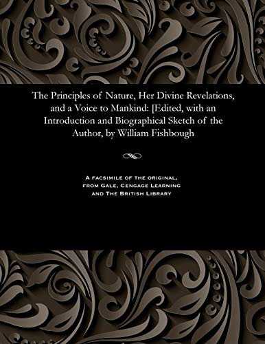 Cover of The Principles of Nature, Her Divine Revelations, and a Voice to Mankind