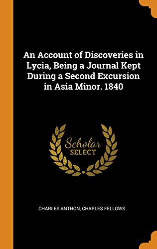 Cover of An Account of Discoveries in Lycia, Being a Journal Kept During a Second Excursion in Asia Minor. 1840