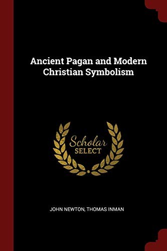 Cover of Ancient Pagan and Modern Christian Symbolism
