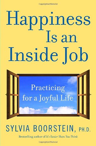 Cover of Happiness Is an Inside Job: Practicing for a Joyful Life