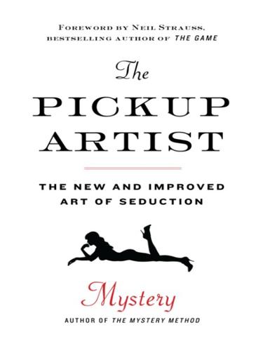 Cover of The Pickup Artist: The New and Improved Art of Seduction