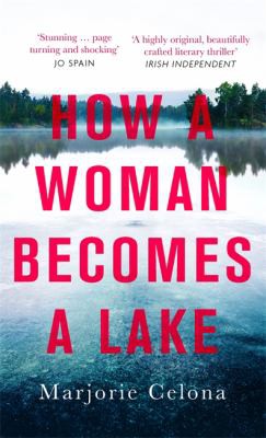 Cover of How a Woman Becomes a Lake