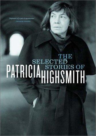 Cover of The Selected Stories of Patricia Highsmith