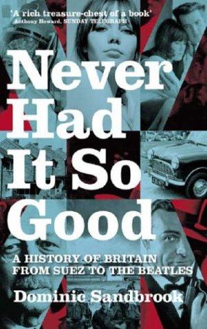 Cover of Never Had It So Good