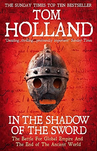 Cover of In the Shadow of the Sword: The Battle for Global Empire and the End of the Ancient World