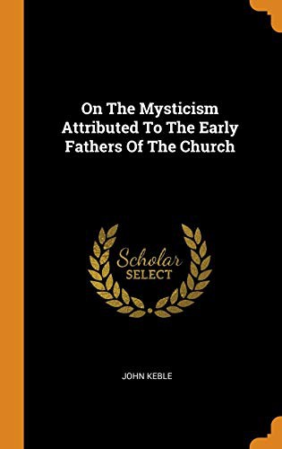 Cover of On The Mysticism Attributed To The Early Fathers Of The Church