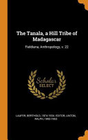 Cover of The Tanala, a Hill Tribe of Madagascar: Fieldiana, Anthropology