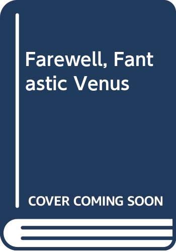 Cover of Farewell, Fantastic Venus!: A History of the Planet Venus in Fact and Fiction